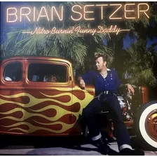 Nitro Burnin Funny Daddy - Setzer Brian (vinil)