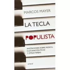 Tecla Populista, La, De Mayer, Marcos. Editorial Emecé, Tapa Tapa Blanda En Español