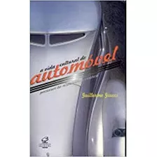 A Vida Cultural Do Automóvel (lacrado) De Guillermo Giucci Pela Civilização Brasileira (2004)