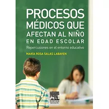 Libro Procesos Medicos Que Afectan Al Niño En Edad Escolar D