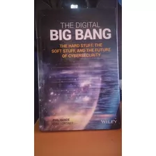The Digital Big Bang. Phil Quade