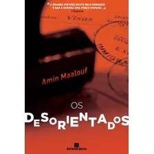 Os Desorientados, De Amin Maalouf. Editora Bertrand Brasil, Capa Mole Em Português, 2014