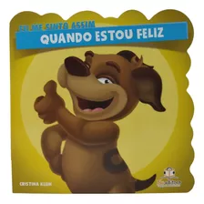 Livro Quando Estou Feliz, Da Coleção Eu Me Sinto Assim, Da Blueditora - Livros Infantis, Sentimentos, Comportamento Infantil, Emoções