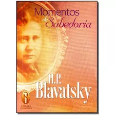 Momentos De Sabedoria, De Blavatsky, H. P.. Editora Teosofica Em Português