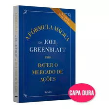 A Fórmula Mágica De Joel Greenblatt Para Bater O Mercado De