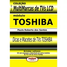  Livro Dicas E Macetes De Consertos Tvs Lcd Toshiba Vol.4 C/cd De Esquemas