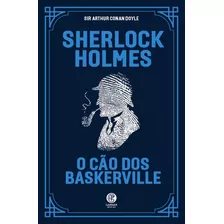 Sherlock Holmes - O Cão Dos Baskerville - Arthur Cona Doyle