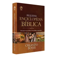 Pequena Enciclopédia Bíblica, De Boyer, Orlando. Editora Casa Publicadora Das Assembleias De Deus, Capa Dura Em Português, 1994