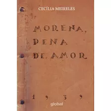 Morena, Pena De Amor, De Meireles, Cecília. Série Cecília Meireles Editora Grupo Editorial Global, Capa Mole Em Português, 2015