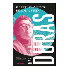 O Arrebatamento De Lol V. Stein, De Duras, Marguerite. Editora Relicário, Capa Mole, Edição 1 Em Português, 2023