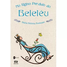 No Reino Perdido Do Beleléu, De Penteado, Maria Heloísa. Editora Somos Sistema De Ensino, Capa Mole Em Português, 2010