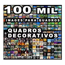 Pack 100 Mil Imagens Quadros Sublimação Camisas Canecas Etc