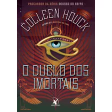 Duelo Dos Imortais (deuses Do Egito), De Houck, Colleen. Editora Arqueiro Ltda., Capa Mole Em Português, 2017