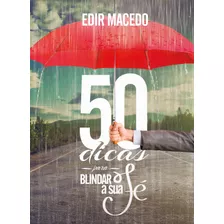 50 Dicas Para Blindar A Sua Fé, De Macedo, Edir. Unipro Editora Ltda,unipro Editora, Capa Mole Em Português, 2018