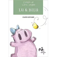 Box - Lu E Bilu 1 - Amor, Fome E Medo - Gavilan, Clara