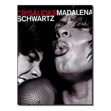 Crisálidas, De Schwartz, Madalena. Editora Ims Editora Em Português