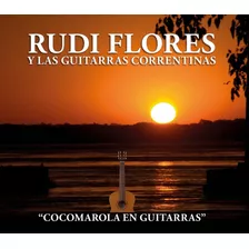 Rudi Flores Y Las Guitarras Correntinas 