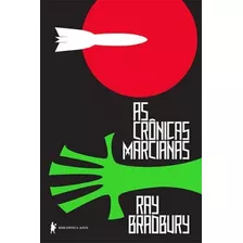 As Crônicas Marcianas: As Crônicas Marcianas, De Bradbury, Ray. Editora Biblioteca Azul (globo), Capa Mole, Edição 1 Em Português