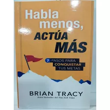 Libro Habla Menos, Actúa Más Brian Tracy