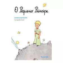 Pequeno Príncipe, O, De Antoine De Saint-exupéry., Vol. 1. Editora Via Leitura, Capa Mole Em Português, 2015