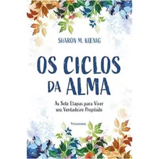 Os Ciclos Da Alma As Sete Etapas Viver Seu Verdadeiro