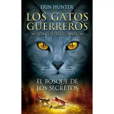 Gatos Guerreros 3 El Bosque De Los Secretos - Hunter, Erin