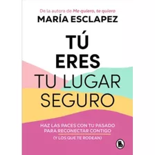 Tú Eres Tu Lugar Seguro ( Libro Nuevo Y Original ) 