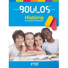 Historia, Sociedade E Cidadania:, De Alfredo Boulos Junior., Vol. Vol. 4. Editora Ftd, Capa Mole, Edição 1 Em Português, 2017