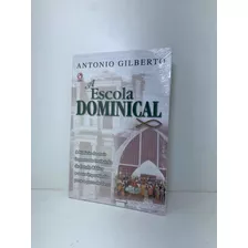 Livro A Escola Dominical Antonio Gilberto