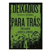 Deixados Para Trás 04 | Tim Lahaye E Jerry B. Jenkins