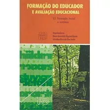 Livro Formação Do Educador E Avaliação Educacional: Formação Inicial E Contínua (2) - Maria Aparecida Viggiani Bicudo; Celestino Alves Da Silva Junior (orgs [1999]