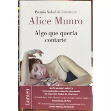 Algo Que Queria Contarte - Alice Munro