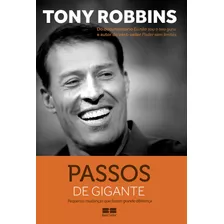 Passos De Gigante: Pequenas Mudanças Que Fazem Grande Diferença, De Robbins, Tony. Editora Best Seller Ltda, Capa Mole Em Português, 2017