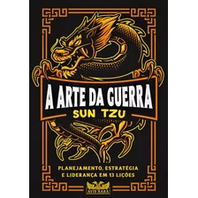 A Arte Da Guerra: Planejamento, Estratégia E Liderança Em 13 Lições, De Tzu, Sun. Editora Faro Editorial Eireli, Capa Mole Em Português, 2021