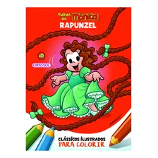 Turma Da Mônica Clássicos Ilustrados Para Colorir Rapunzel, De Mauricio Sousa. Editorial Girassol, Tapa Mole, Edición Unica En Português