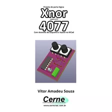 Livro Projeto De Porta Lógica Xnor Com O Ci 4077 Com Dese...