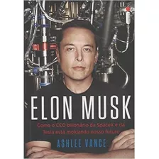 Elon Musk Livro Ashlee Vance - Frete 12 Reais
