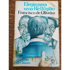 Livro Elegia Para Uma Re(li)gião De Francisco De Oliveira