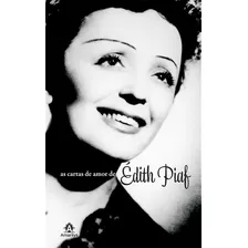 As Cartas De Amor De Édith Piaf, De Piaf, Édith. Editora Manole Ltda, Capa Mole Em Português, 2012