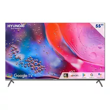 Tv Hyundai 55 Led 4k Uhd Smart Hyled5524g4km