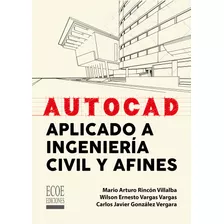 Autocad Aplicado A Ingeniería Civil Y Afines ( Libro Nuevo