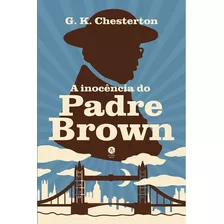 A Inocência Do Padre Brown ( G. K. Chesterton )