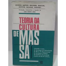 Teoria Da Cultura De Massa Adorno, Barthes, Benjamin - Luiz Costa 480n
