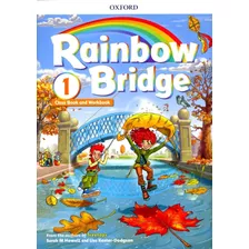 Rainbow Bridge 1 Class Book And Workbook Sara Howell Editorial Oxford Inglés Tapa Blanda