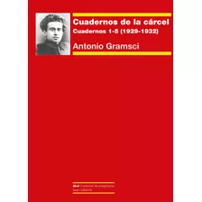 Cuadernos De La Carcel 1. Cuadernos 1-5 (1929-1932) (arg) -