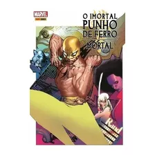 Hq O Imortal Punho De Ferro: Mortal Edição 04 Editora Panini