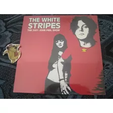 The White Stripes-the 2001 John Peel Show(vinilo)2014 Uk