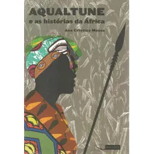 Aqualtune E As Histórias Da África, Ana Cristina Massa, Pronta Entrega