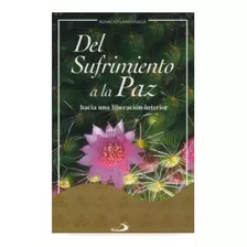 Del Sufrimiento A La Paz Hacia Una Liberación Interior / I L