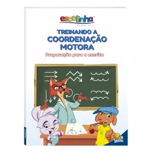 Treinando A Coordenação Motora (escolinha Todolivro), De © Todolivro Ltda.. Editora Todolivro Distribuidora Ltda., Capa Mole Em Português, 2019